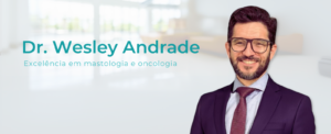 Dr. Wesley Andrade - cirurgião mastologia oncologia
